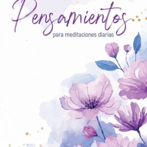 Pensamientos para meditaciones diarias